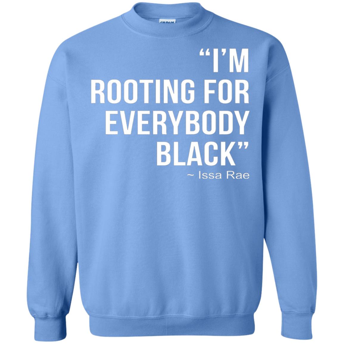 I_m Rooting For Everybody Black T-shirt Carolina Blue
