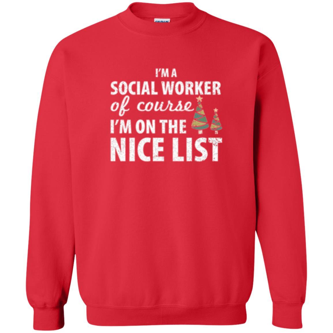 Chistmas T-shirt I'm A Social Worker Of Course I_m On The Nice List Red