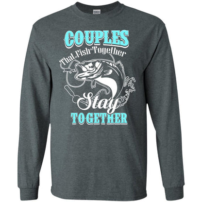 Couples That Fish Together Stay Together Fisherman T-shirt Dark Heather
