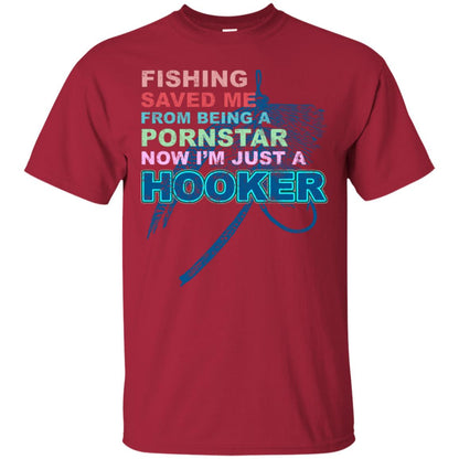 Fishing Saved Me From Being A Pornstar Now Im Just A Hooker Shirt Cardinal