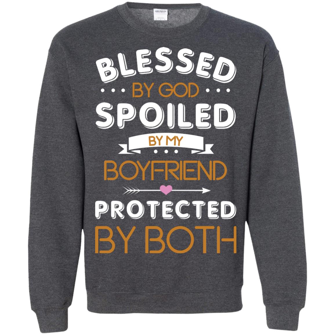 Blessed By God Spoiled By My Boyfriend Protected By Both Shirt Dark Heather