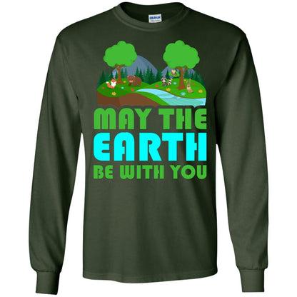 May The Earth Be With You Earth Day T-shirt Forest Green