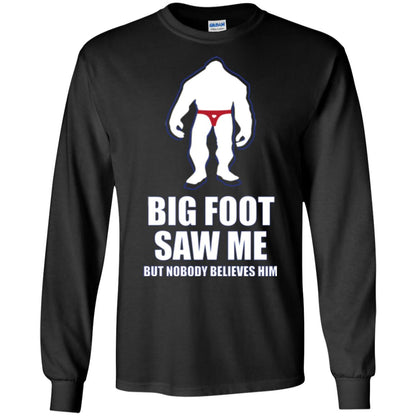 Big Foot Saw Me But Nobody Believes Him T-shirt Black