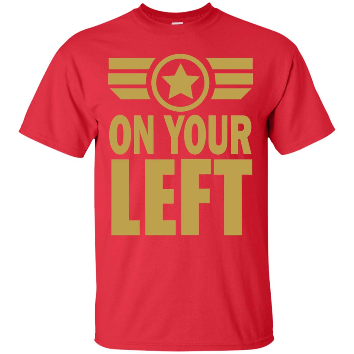 On Your Left Shirt Red