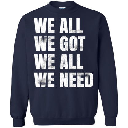 We All We Got We All We Need T-shirt Fly Eagles Navy