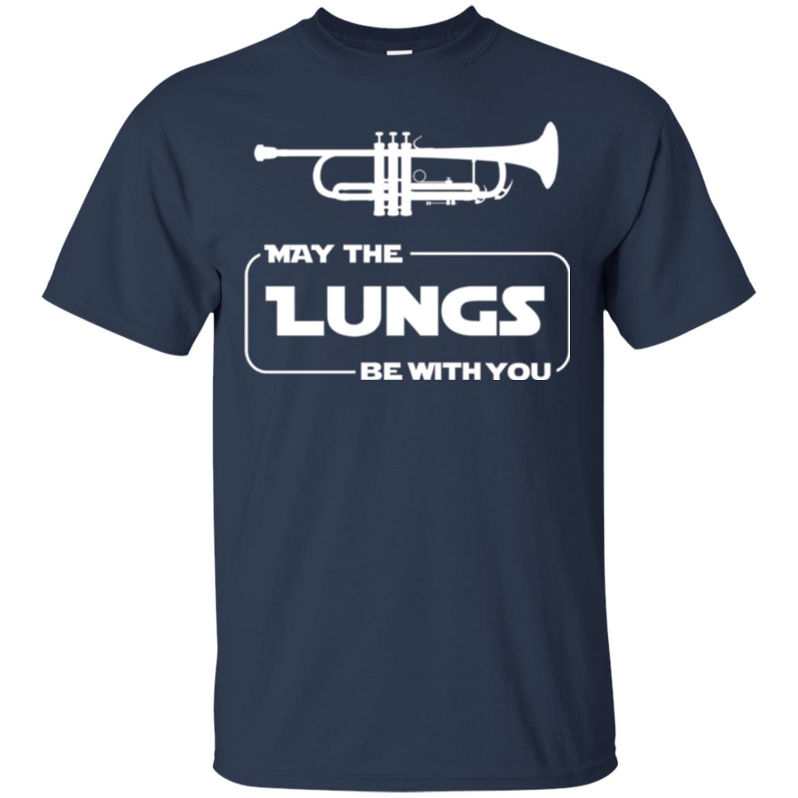 Funny Trumpet Player T-shirt May The Lungs Be With You Navy