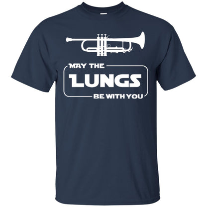 Funny Trumpet Player T-shirt May The Lungs Be With You Navy