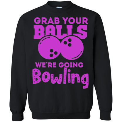 Funny Bowler T-shirt Grab Your Balls We_re Going Bowling Black