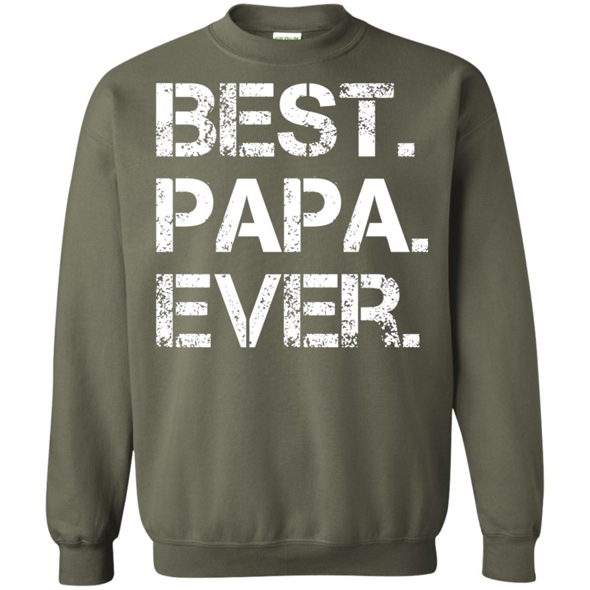 Best. Papa. Ever. Cute Father_s Day Gift T-shirt Military Green