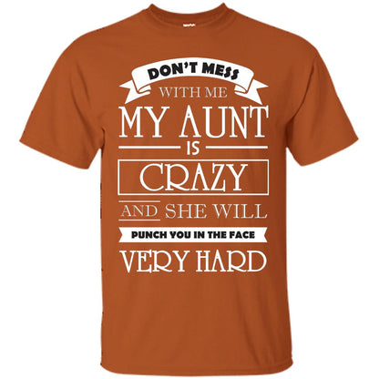 Don_t Mess With Me My Aunt Is Carzy And She Will Punch You In The Face Very Hard Texas Orange