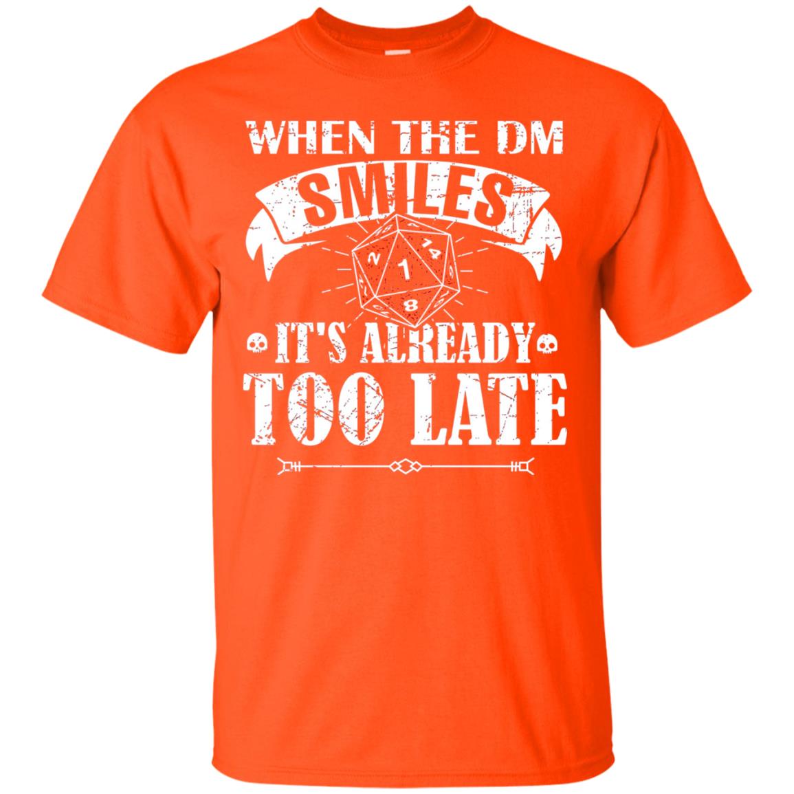 When Dungeon Smiles Shirt Its Already Too Late Orange