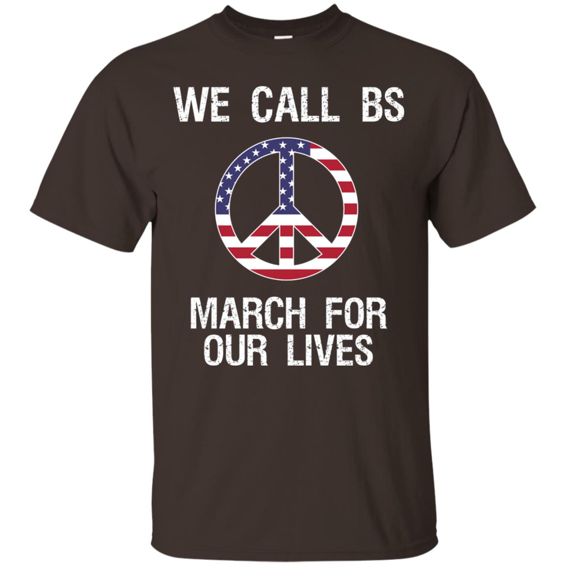 We Call Bs March For Our Lives Anti Gun T-shirt Dark Chocolate