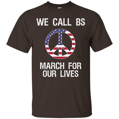 We Call Bs March For Our Lives Anti Gun T-shirt Dark Chocolate