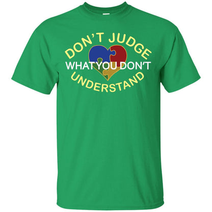 Don't Judge What You Don't Understand Autism Awearness Shirt Irish Green