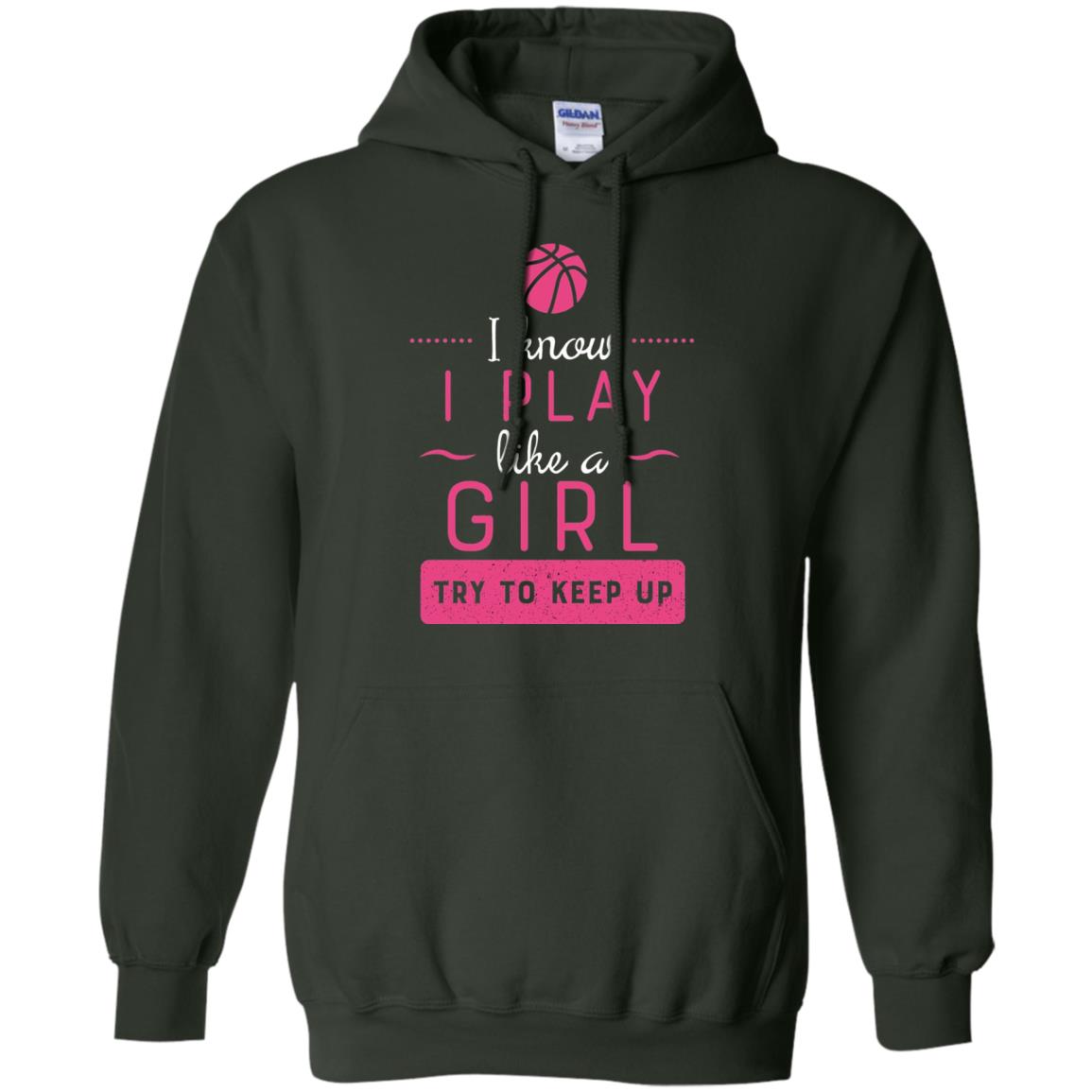 Basketball Shirt -girls Play Like A Girl Try To Keep Up Forest Green