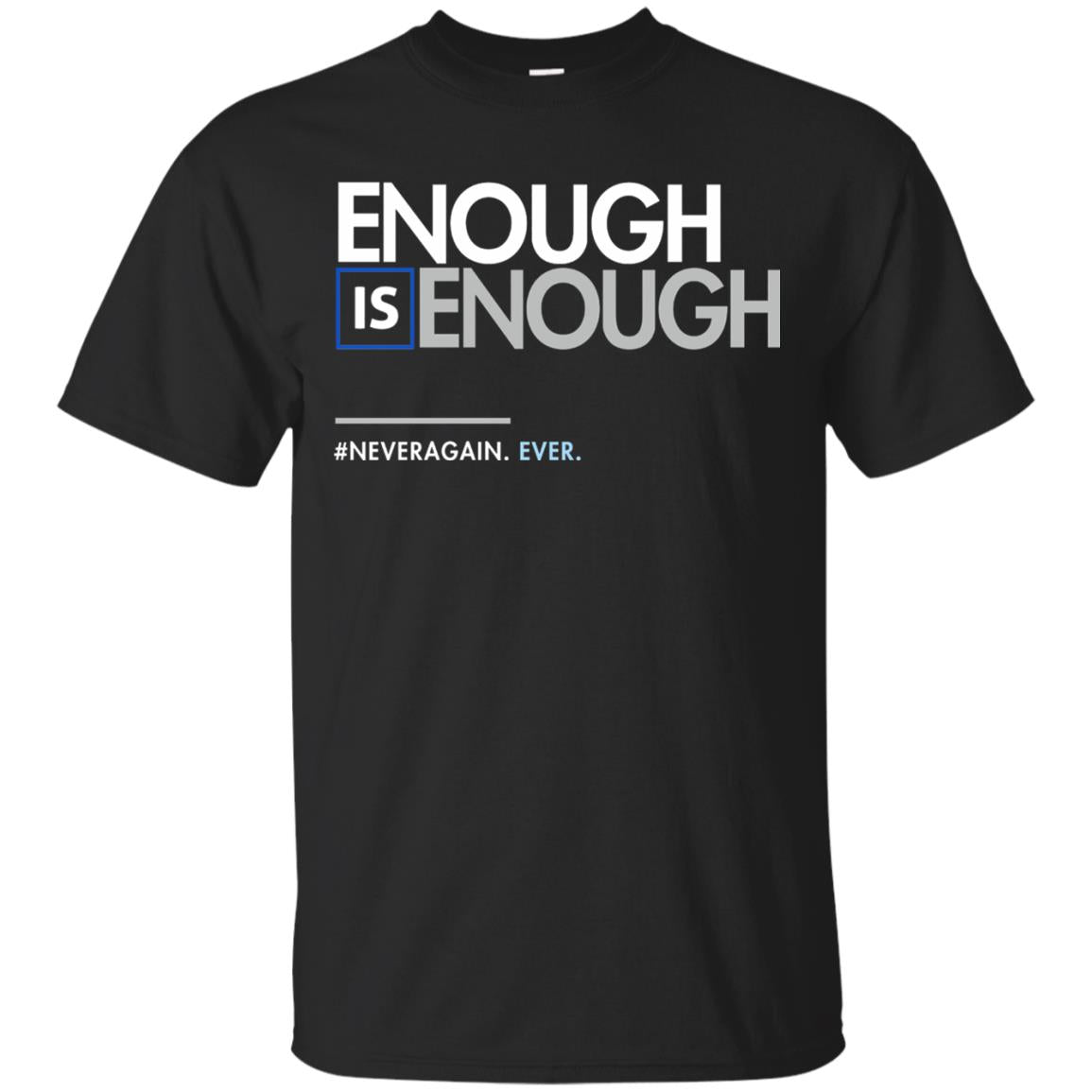 Enough Is Enough Gun Control T-shirt Black