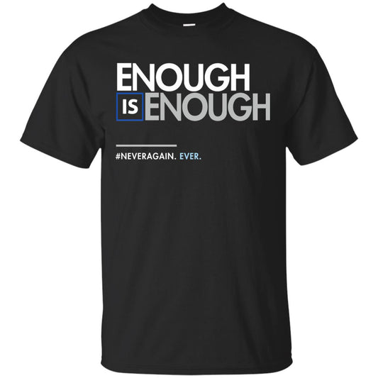 Enough Is Enough Gun Control T-shirt Black