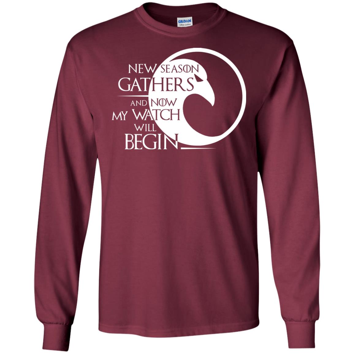 New Season Gathers And Now My Watch Will Begin Game Of Thrones Fan T-shirt Maroon