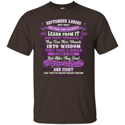 September Ladies Shirt Not Only Feel Pain They Accept It Learn From It They Turn Their Wounds Into Wisdom Dark Chocolate