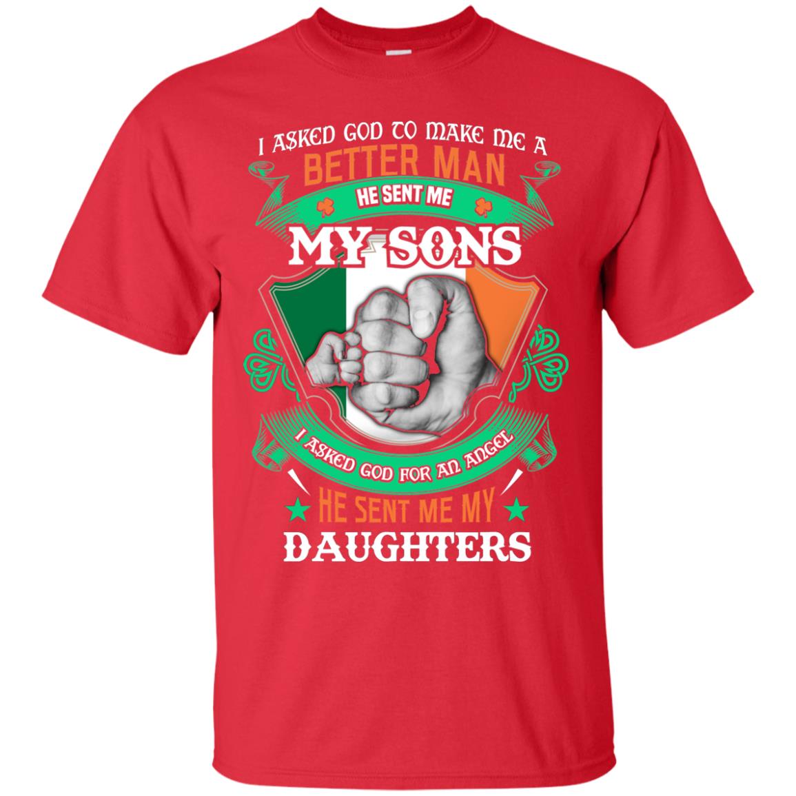 He Sent Me My Sons He Sent Me My Daughters Saint Patrick's Day Shirt For Dad Red