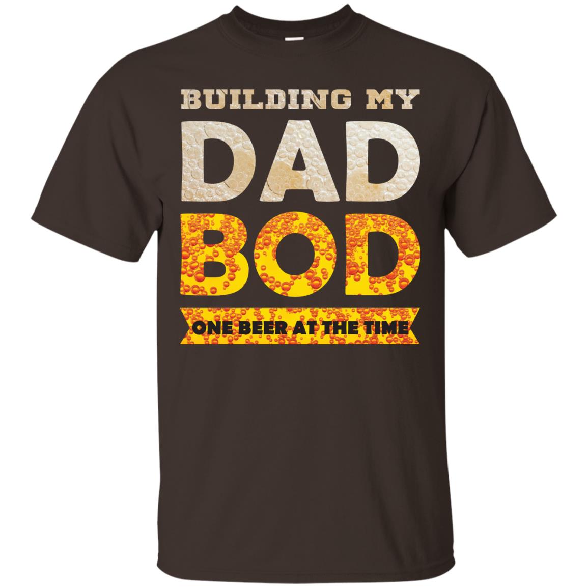 Building My Dad Bob One Beer At The Time Shirt Dark Chocolate