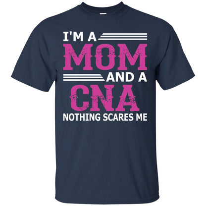 I_m A Mom And A Cna Nothing Scares Me Funny Nurse T-shirt Navy
