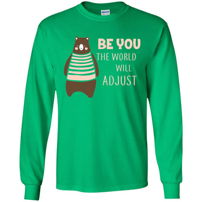 Be You The World Will Adjust Shirt Irish Green