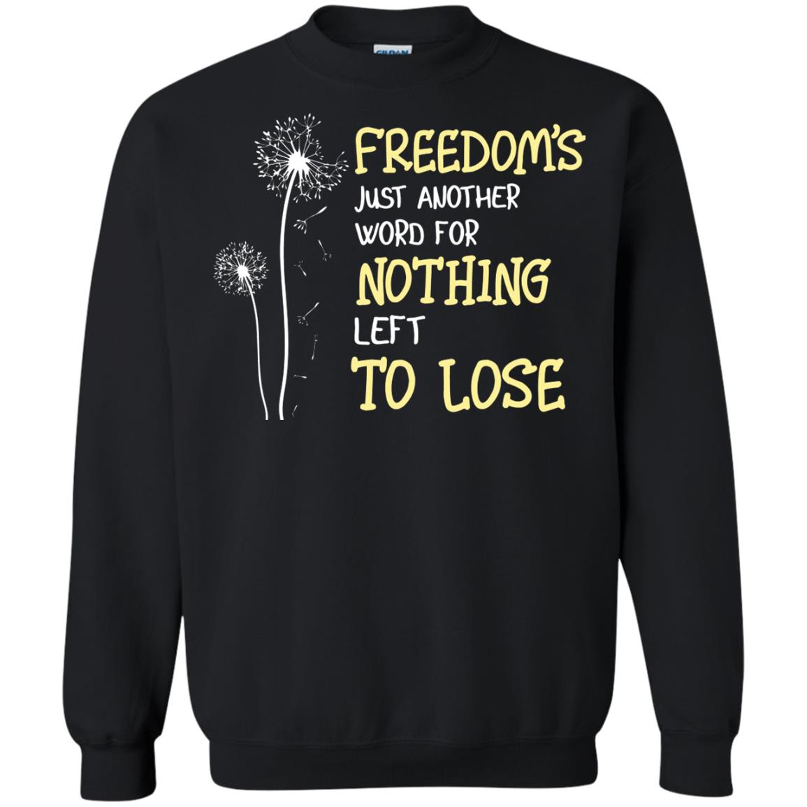 Freedom_s Just Another Word Nothing Left To Lose Shirt Black