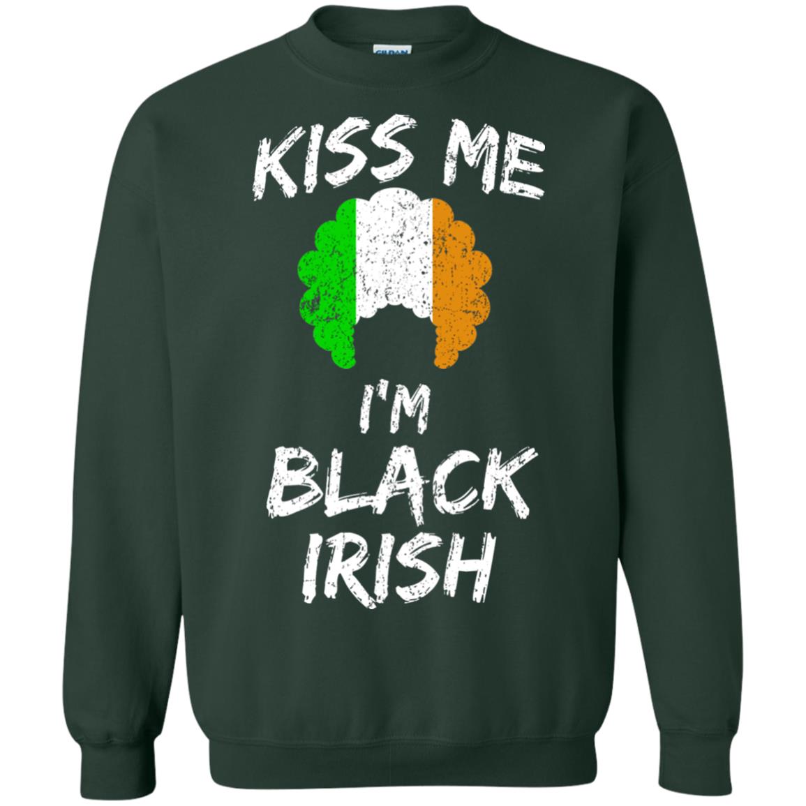 Kiss Me I_m Black Irish Funny St Patrick_s Day T-shirt Forest Green