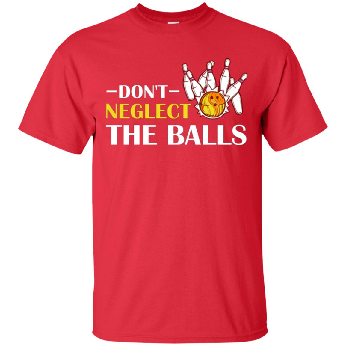 Bowling Lover T-shirt Don't Neglect The Balls Red