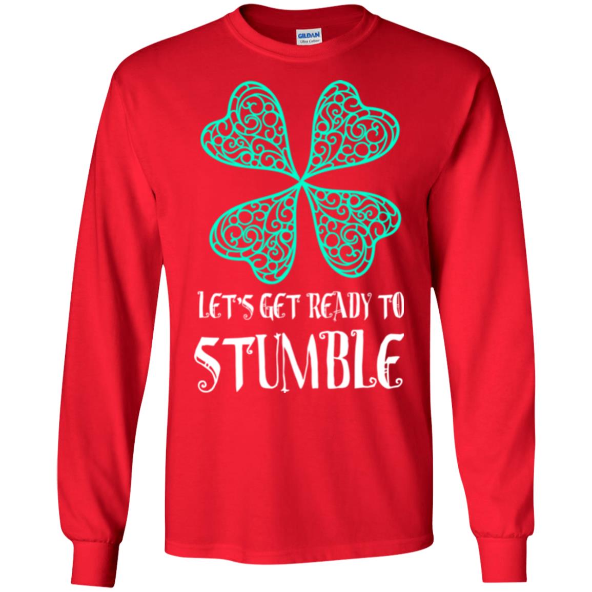Stain Patrick's Day T-shirt Let's Get Ready To Stumble Red