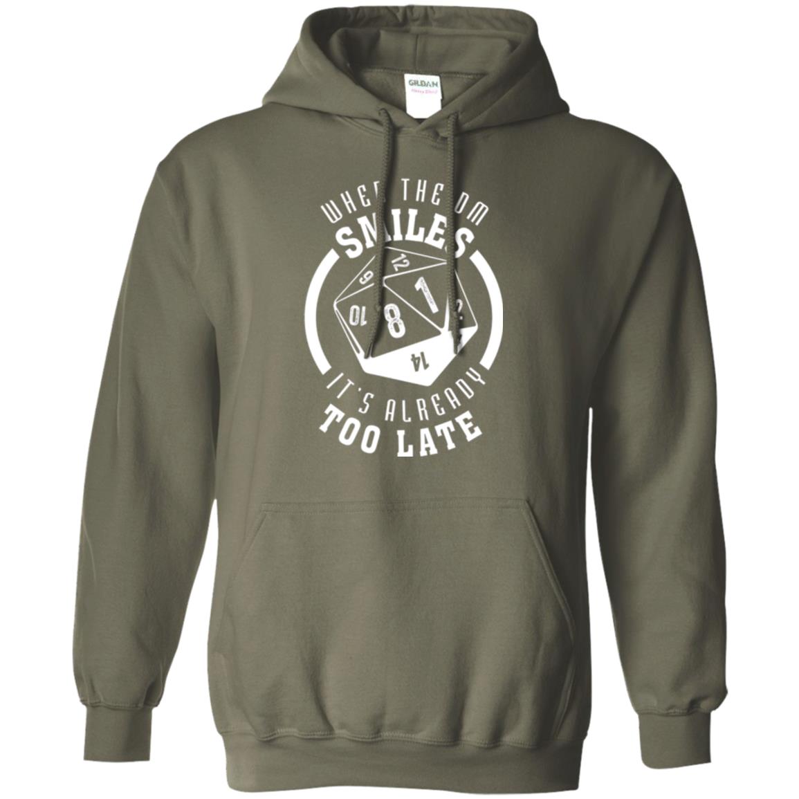 When The Dm Smiles It_s Already Too Late T-shirt Military Green
