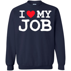 I Heart My Job ShirtG180 Gildan Crewneck Pullover Sweatshirt 8 oz.