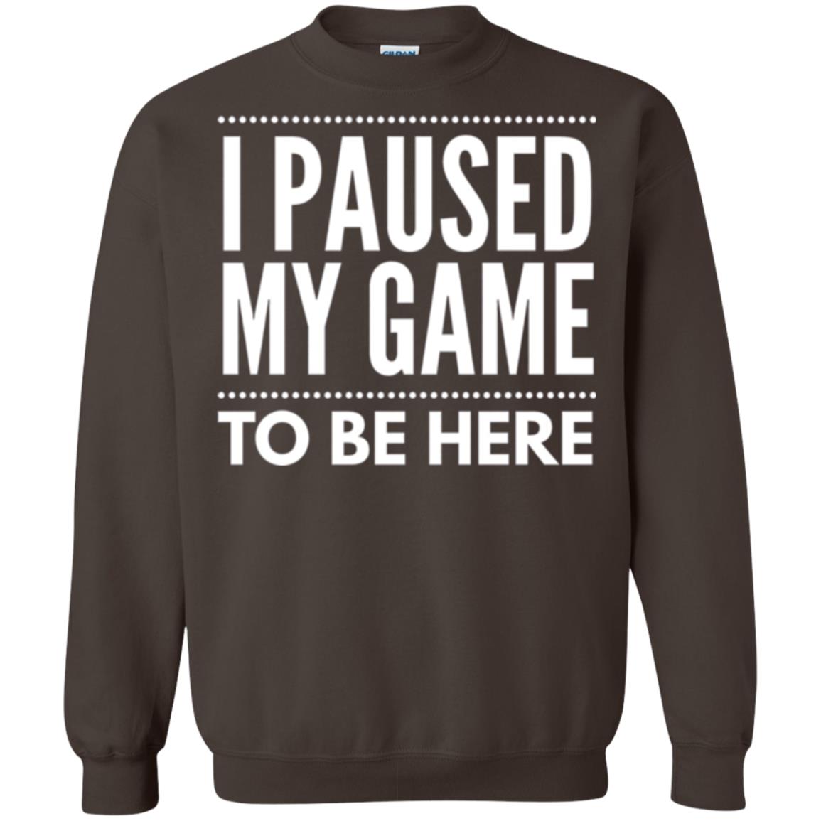 Gamer T-shirt I Paused My Game To Be Here Dark Chocolate