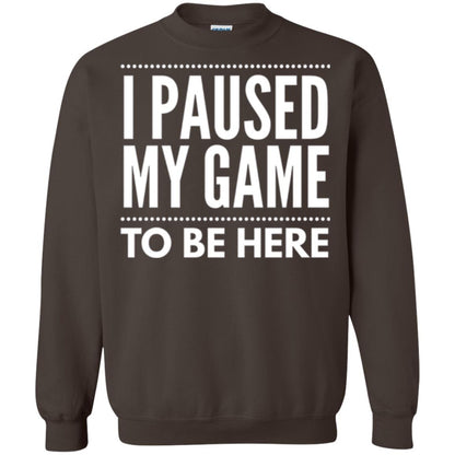 Gamer T-shirt I Paused My Game To Be Here Dark Chocolate