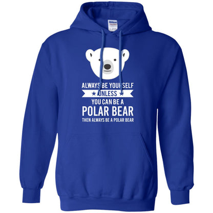 Always Be Yourself Unless You Can Be A Polar Bear T-shirt Royal