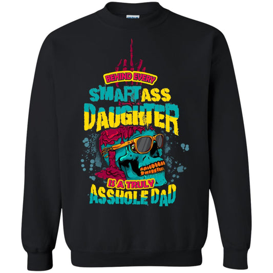 Behind Every Smartass Daughter Is A Truly Asshole Dad T-shirt Black