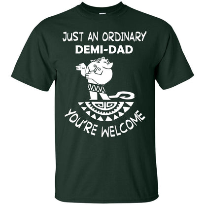 Just An Ordinary Demi Dad You're Welcome Father's Day Shirt Forest
