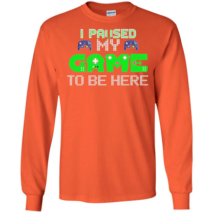 Video Gamer T-shirt I Paused My Game To Be Here Orange