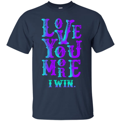 Valentines Day T-shirt Love You More I Win Navy