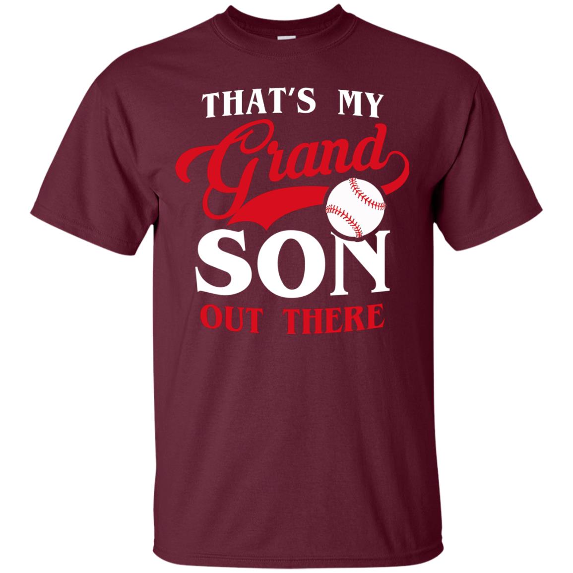 That_s My Grand Son Out There Baseball T-shirt For Grandpa Maroon