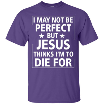 I May Not Be Perfect But Jesus Thinks Im Die For Purple