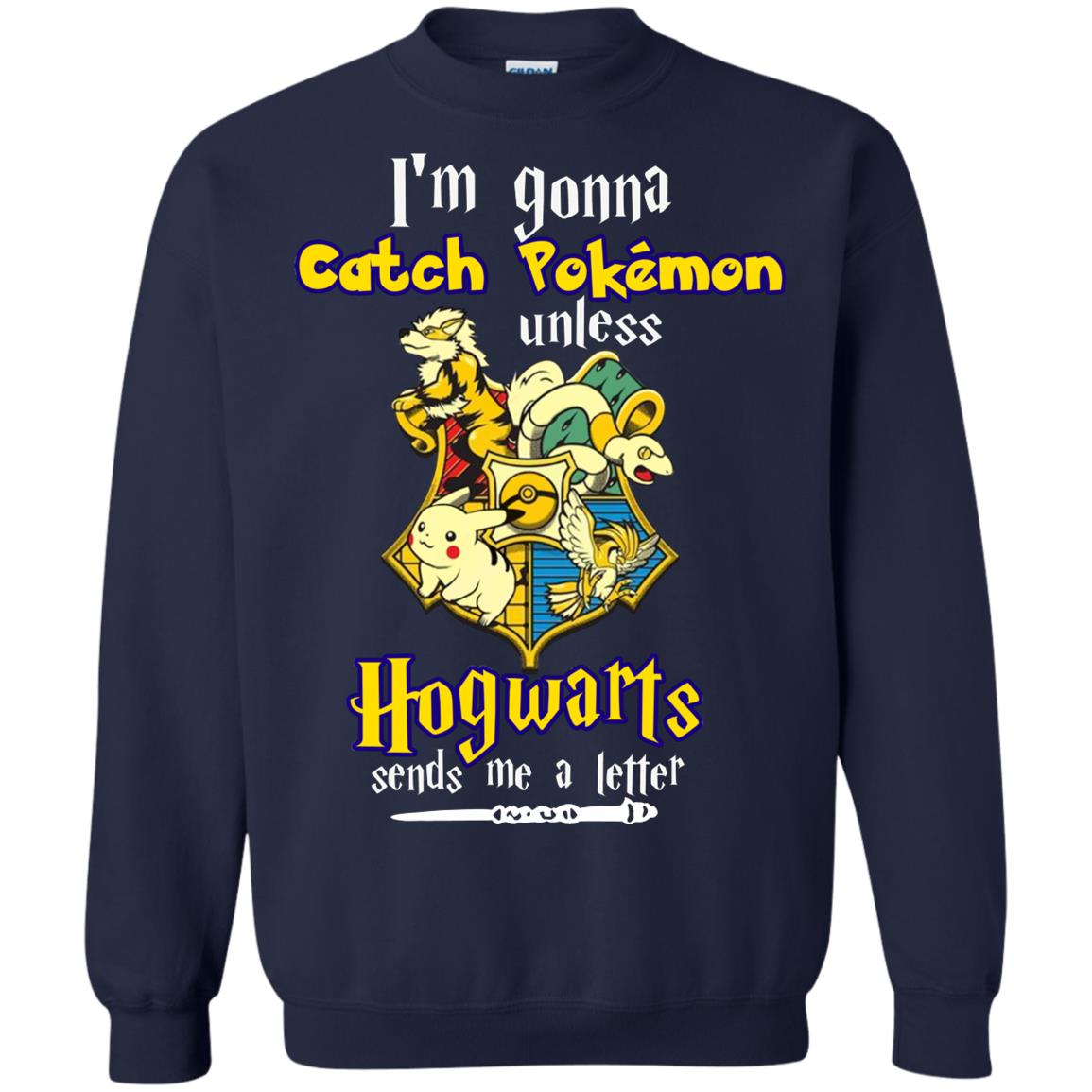 I'm Gonna Catch Pokemon Unless Hogwarts Sends Me A Letter Harry Potter T-shirt Navy