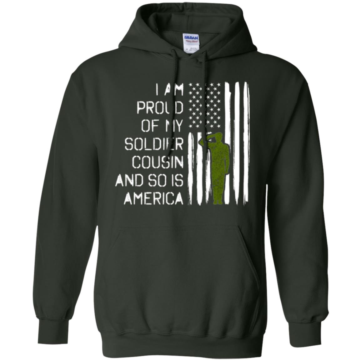 Military T-shirt I A Am Proud Of My Soldier Cousinn And So Is America Forest Green