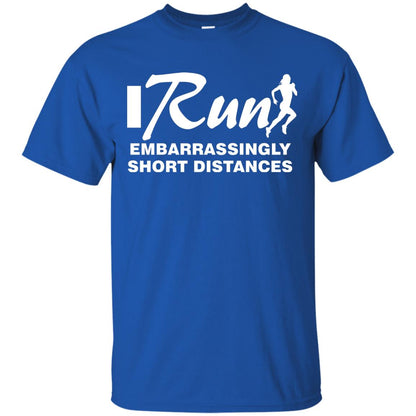 I Run Embarrassingly Short Distances Runner Shirt Royal