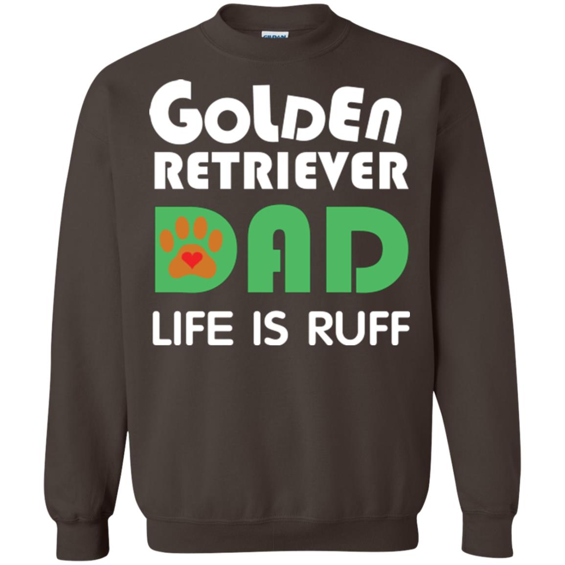 Dog Dad T-shirt Golden Retriever Dad Life Is Ruff Dark Chocolate