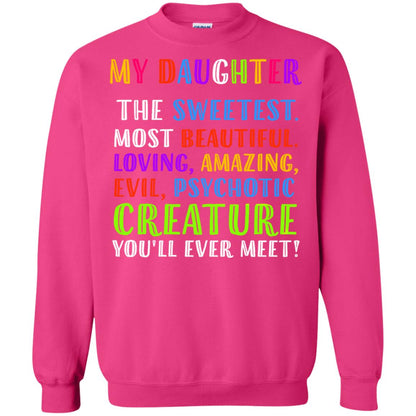 My Daughter The Sweetest Most Beautiful Loving Amazing Shirt Heliconia