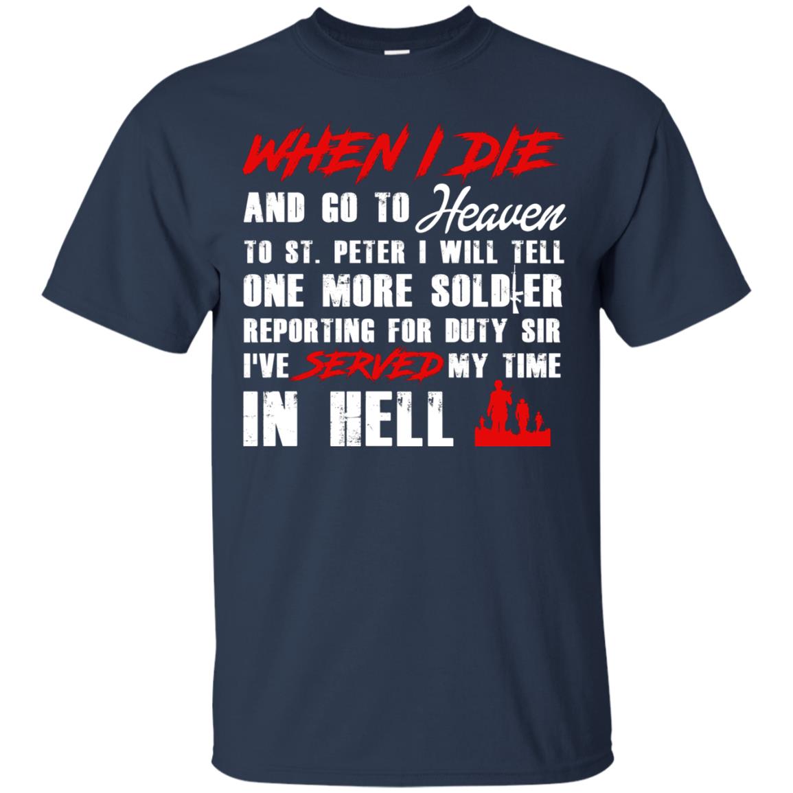 When I Die And Go To Heaven To St Petter I Will Tell One More Soldier Navy