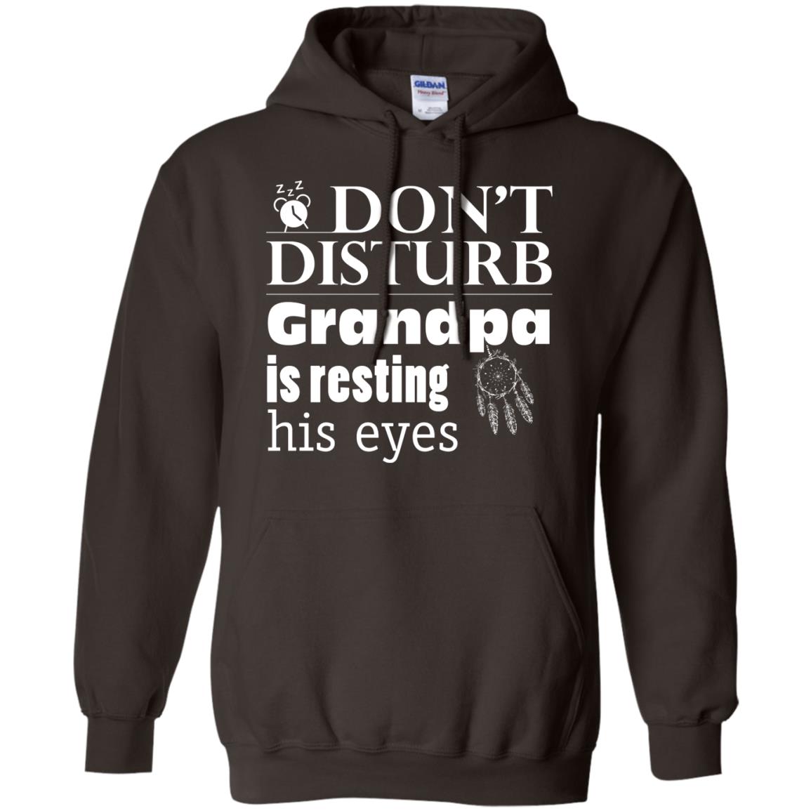Don't Disturb Grandpa Is Resting His Eyes Funny Granddad Shirt Dark Chocolate
