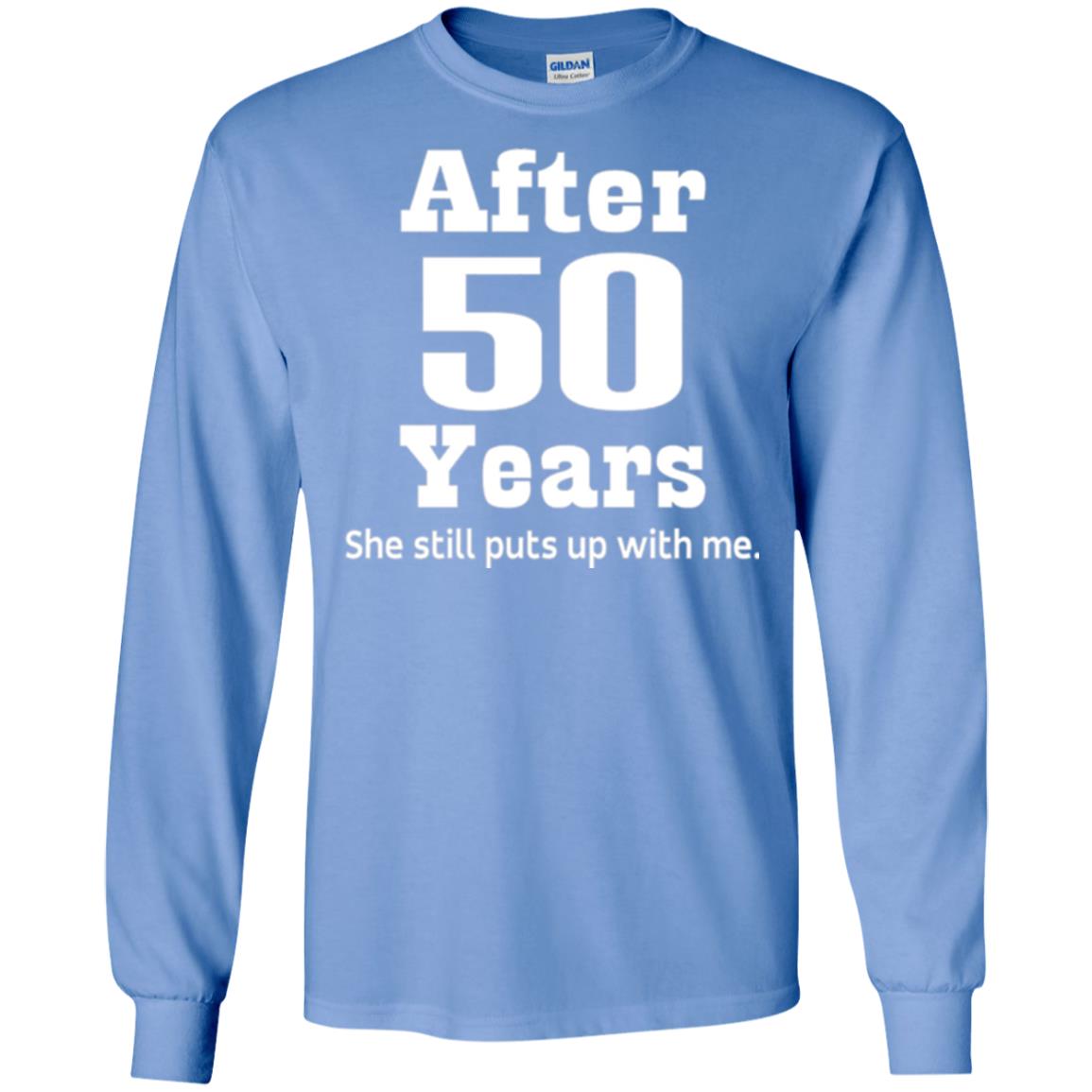50th Anniversary T-shirt She Still Put Up With Me Carolina Blue